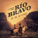 Across the Río Bravo Audiobook