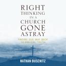 Right Thinking in a Church Gone Astray Audiobook