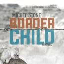 Border Child: A Novel Audiobook