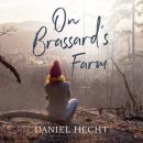 On Brassard's Farm: A Novel Audiobook
