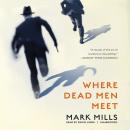 Where Dead Men Meet Audiobook