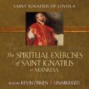 The Spiritual Exercises of Saint Ignatius or Manresa Audiobook