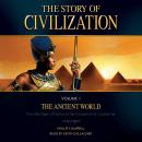 The Story of Civilization Volume 1: The Ancient World Audiobook