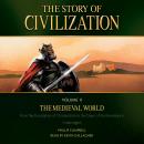 The Story of Civilization Volume 2: The Medieval World Audiobook