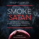 Smoke of Satan: How Corrupt and Cowardly Bishops Betrayed Christ, His Church, and the Faithful . . . Audiobook