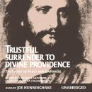 Trustful Surrender to Divine Providence: The Secret of Peace and Happiness