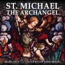 St. Michael the Archangel Audiobook