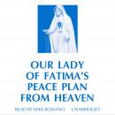 Our Lady of Fatima's Peace Plan from Heaven Audiobook