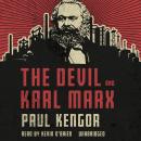 The Devil and Karl Marx: Communism's Long March of Death, Deception, and Infiltration Audiobook