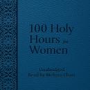 100 Holy Hours for Women Audiobook