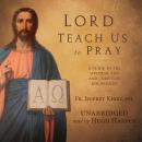 Lord Teach Us to Pray Audiobook