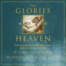 The Glories of Heaven: The Supernatural Gifts that Await Body & Soul in Paradise Audiobook