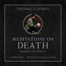 Meditations on Death: Preparing for Eternity Audiobook