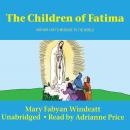 The Children of Fatima: And Our Lady's Message to the World Audiobook