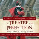A Treatise on Perfection: Saintly Counsel on Obtaining Salvation Audiobook