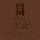 Preparation for Total Consecration to the Holy Face of Jesus Audiobook
