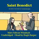 Saint Benedict: The Story of the Father of the Western Monks Audiobook