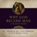 Why God Became Man: Cur Deus Homo Audiobook