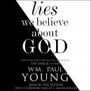 Lies We Believe About God Audiobook