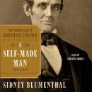 A Self-Made Man: The Political Life of Abraham Lincoln 1809 - 1854 Audiobook