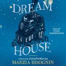 Dream House: A Novel by CutiePieMarzia Audiobook