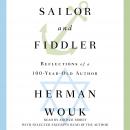Sailor and Fiddler: Reflections of a 100-Year-Old Author Audiobook