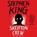 Skeleton Crew: Selections, Stephen King