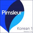 Pimsleur Korean Level 1 Lessons 11-15: Learn to Speak and Understand Korean with Pimsleur Language Programs