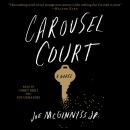 Carousel Court: A Novel, Joe McGinniss