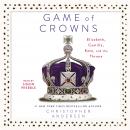Game of Crowns: Elizabeth, Camilla, Kate, and the Throne, Christopher Andersen