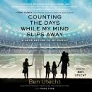 Counting the Days While My Mind Slips Away: A Love Letter to My Family Audiobook
