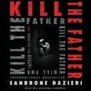 Kill the Father: A Novel Audiobook