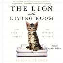 The Lion in the Living Room: How House Cats Tamed Us and Took Over the World Audiobook