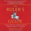 The Ruler's Guide :China's Greatest Emperor and His Timeless Secrets of Success Audiobook