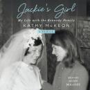 Jackie's Girl: My Life with the Kennedy Family Audiobook