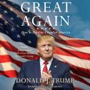 Great Again: How to Fix Our Crippled America, Donald J. Trump
