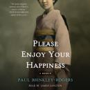 Please Enjoy Your Happiness: A Memoir Audiobook