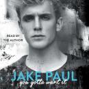 You Gotta Want It Audiobook