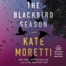 The Blackbird Season: A Novel Audiobook