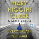 Every Breath You Take, Alafair Burke, Mary Higgins Clark