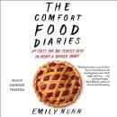 Cover of The Comfort Food Diaries: My Quest for the Perfect Dish to Mend a Broken Heart