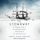 Stowaway: A Young Man's Extraordinary Adventure to Antarctica, Laurie Gwen Shapiro