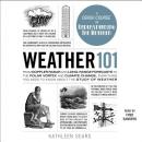 Weather 101: From Doppler Radar and Long-Range Forecasts to the Polar Vortex and Climate Change, Eve Audiobook