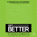 Get Better: 15 Proven Practices to Build Effective Relationships at Work Audiobook