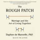 Rough Patch: Marriage and the Art of Living Together, Daphne de Marneffe
