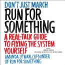 Run for Something: A Real-Talk Guide to Fixing the System Yourself Audiobook