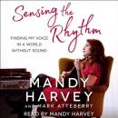 Sensing the Rhythm: Finding My Voice in a World Without Sound