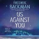 Us Against You: A Novel, Fredrik Backman