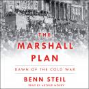 Marshall Plan: Dawn of the Cold War, Benn Steil