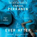The Ever After: A Novel Audiobook